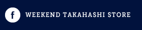 WEEKEND TAKAHASHI STORE